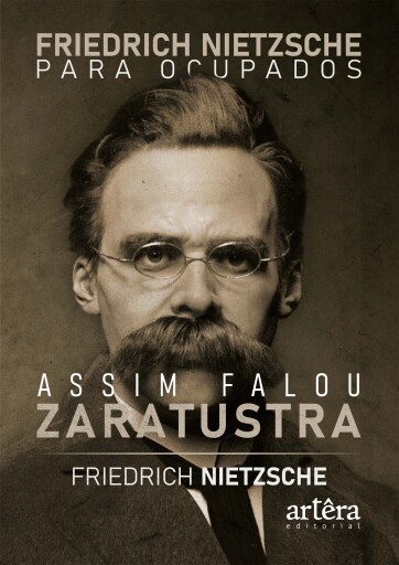 Nietzsche para Ocupados: Assim Falou Zaratustra