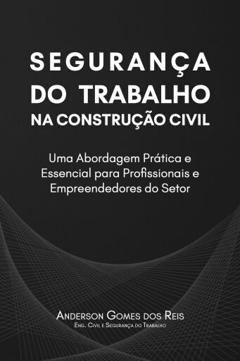 SEGURANÇA DO TRABALHO NA CONSTRUÇÃO CIVIL