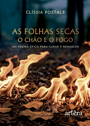 As Folhas Secas – O Chão e o Fogo: Um Poema Épico para Curar e Renascer