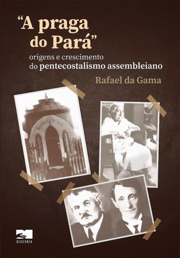 A praga do Pará - Rafael da Gama (2ª edição)