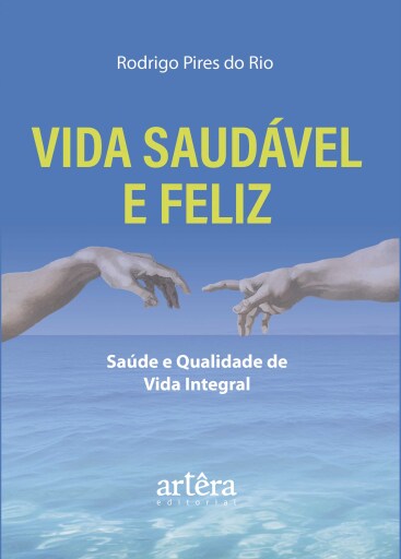 Vida Saudável e Feliz: Saúde e Qualidade de Vida Integral