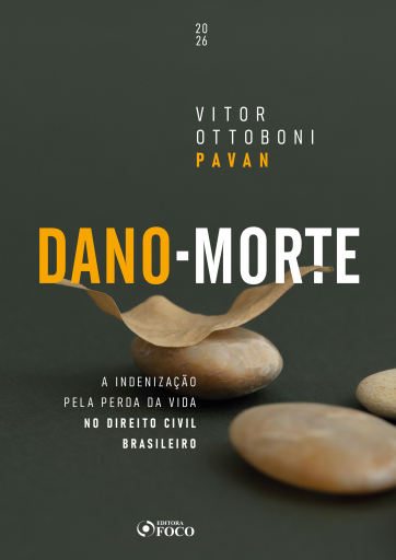 Dano-Morte -  A Indenização pela Perda da Vida no Direito Civil Brasileiro - 1ª Ed – 2026