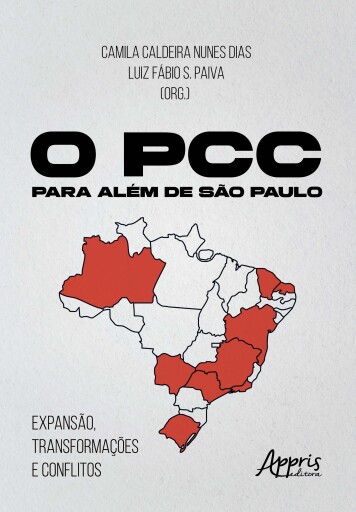 O PCC para Além de São Paulo: Expansão, Transformações e Conflitos