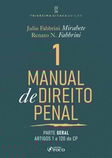 Manual de Direito Penal - Parte Geral - Arts. 1º a 120 do CP - Vol. 01 - 38ª Ed  - 2026