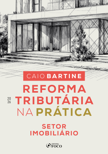 Reforma Tributária na Prática - Setor Imobiliário - 1ª Ed - 2026