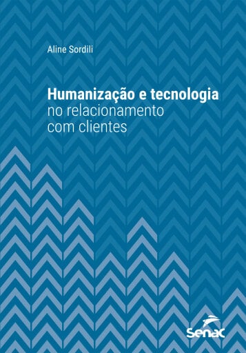 Humanização e tecnologia no relacionamento com clientes