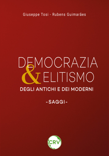 Democrazia & Elitismo Degli Antichi e dei Moderni. Saggi