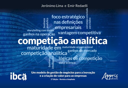 Competição Analítica: Um Modelo de Gestão de Negócios para a Inovação e a Criação de Valor para as Empresas