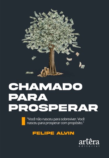 Chamado para Prosperar: Você não Nasceu para Sobreviver. Você Nasceu para Prosperar com Propósito