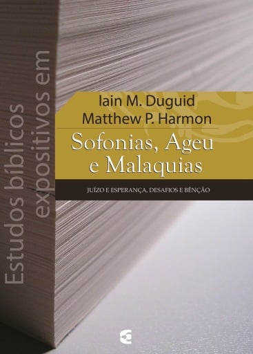 Estudos bíblicos expositivos em Sofonias, Ageu e Malaquias