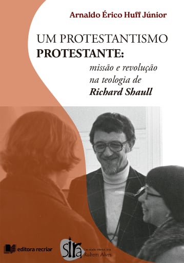 Um Protestantismo Protestante - Arnaldo Érico Huff Júnior