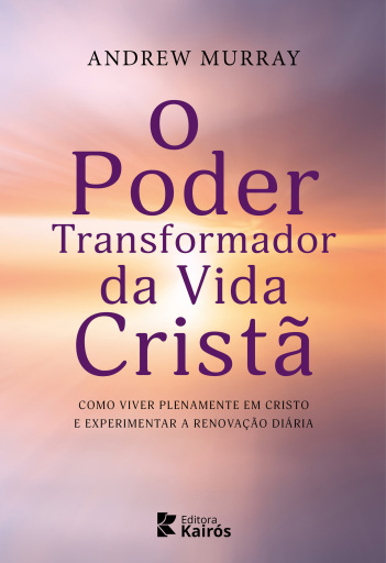 O Poder Transformador da Vida Cristã
