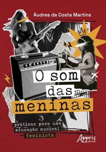 O Som das Meninas: Práticas para uma Educação Musical Feminista