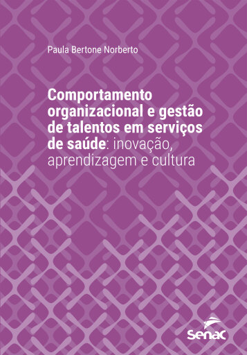 Comportamento organizacional e gestão de talentos em serviços de saúde