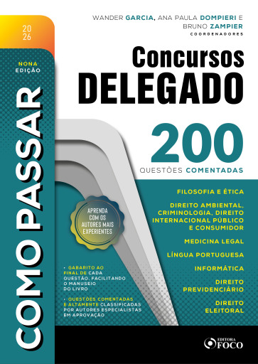 Como Passar em Concursos de Delegado - 200 questões comentadas de Filosofia,  Ética, Direito Ambiental, Criminologia, Internacional, Público, Consumidor, Medicina Legal, Língua Portuguesa, Informática, Previdenciário, Eleitoral - 9ª Ed - 2026