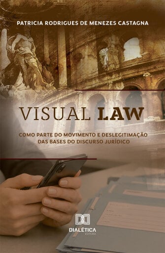 Visual Law como parte do Movimento e Deslegitimação das Bases do Discurso Jurídico