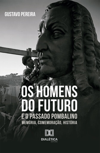 Os homens do futuro e o passado pombalino