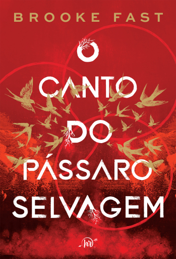 O canto do pássaro selvagem – Um romance distópico para fãs de Jogos Vorazes e Prison Break