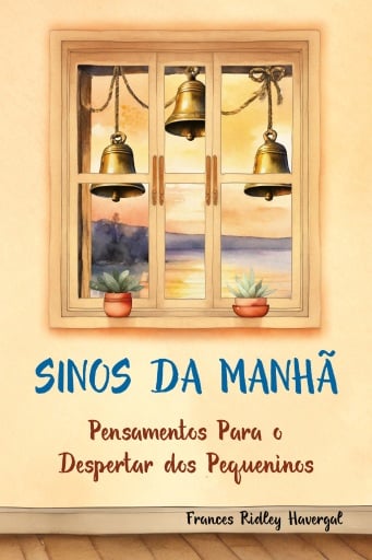 Sinos da Manhã - Pensamentos Para o Despertar dos Pequeninos