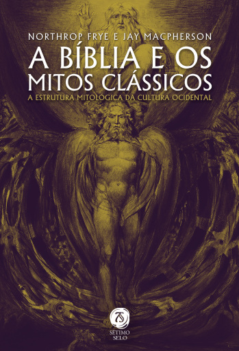 A Bíblia e os mitos clássicos: a estrutura mitológica da cultura ocidental