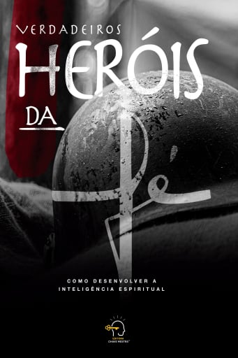 Os verdadeiros heróis da fé