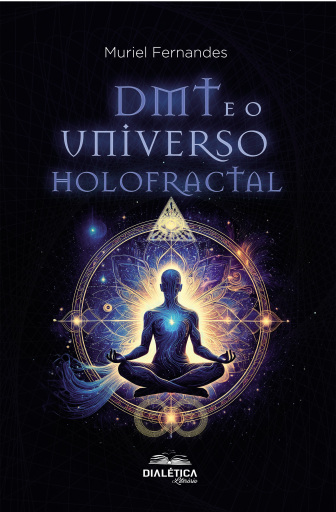 DMT e o Universo Holofractal