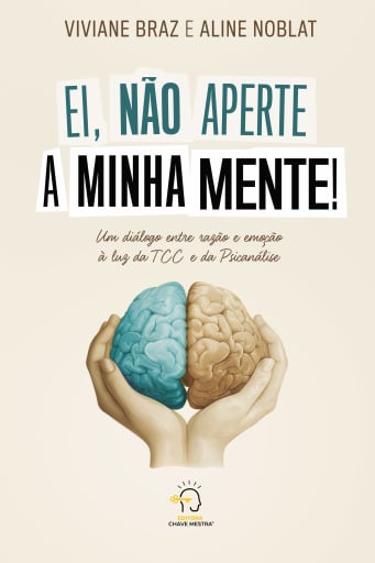 Ei, não aperte a minha mente!