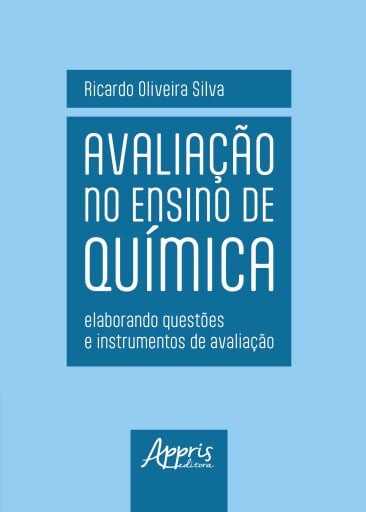 Avaliação no Ensino de Química: Elaborando Questões e Instrumentos de Avaliação