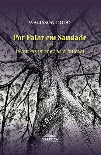 Por Falar em Saudade… (e outras primeiras crônicas)