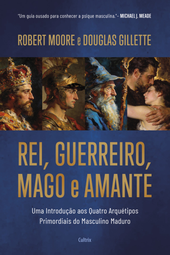 Rei, Guerreiro, Mago e Amante