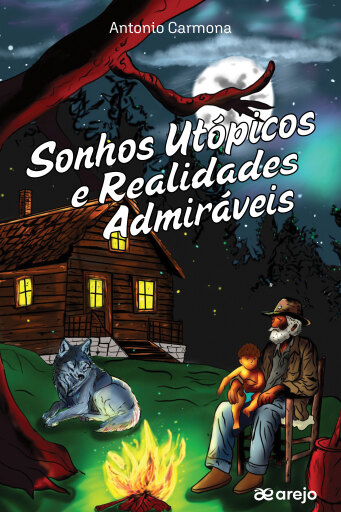 Sonhos Utópicos e Realidades Admiráveis