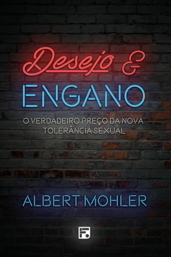 Portada del libro «Desejo e engano», de Albert Mohler