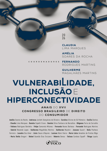 Vulnerabilidade, Inclusão e Hiperconectividade -  Anais do XVII Congresso Brasileiro de Direito do Consumidor - 1ª Ed - 2026