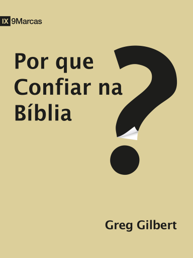 Por que confiar na Bíblia?
