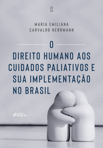 O Direito Humano aos Cuidados Paliativos e sua Implementação no Brasil - 1ª Ed - 2026