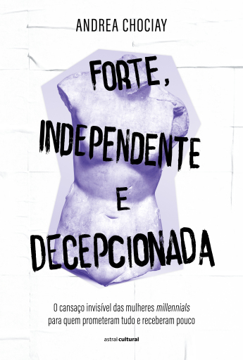 Forte, Independente e Decepcionada