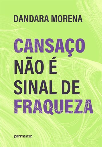 Cansaço não é sinal de fraqueza