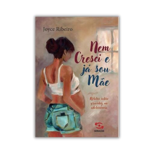 Nem cresci e já sou mãe
