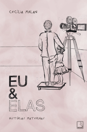 Eu e elas: Histórias maternas