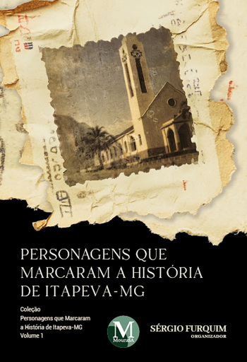 Personagens que marcaram a história de Itapeva- MG - Vol.: 01