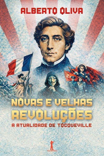 Novas e velhas revoluções: A atualidade de Tocqueville