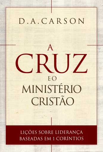 A Cruz e o Ministério Cristão