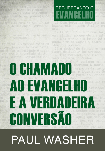 O chamado ao evangelho e a verdadeira conversão