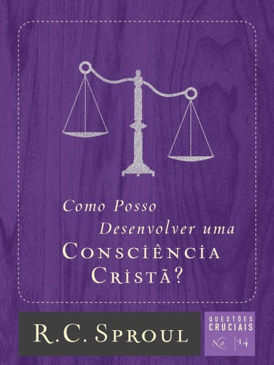 Como Posso Desenvolver uma Consciência Cristã?