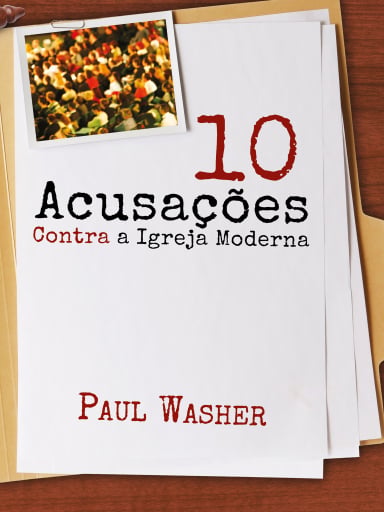 10 acusações contra a Igreja moderna