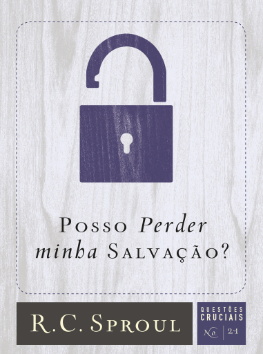 Posso perder minha salvação?