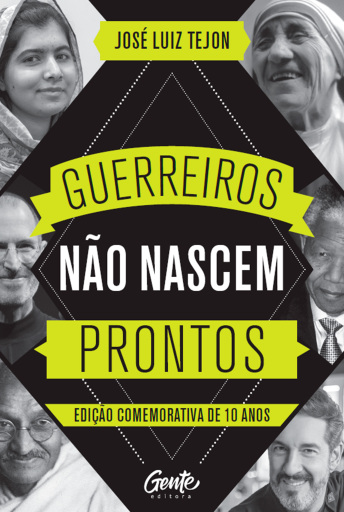 Guerreiros não nascem prontos - Edição comemorativa 10 anos