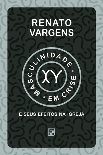 Masculinidade em crise e seus efeitos na igreja