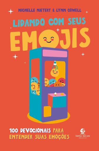 Lidando com seus emojis: 100 devocionais para entender suas emoções