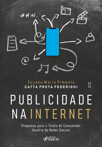 Publicidade na Internet  - Propostas para a Tutela do Consumidor Usuário de Redes Sociais - 1ª Ed - 2026